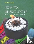 Zeller, Ranee - How to: Kinesiology? Book 7: Physcial Pain and Fitness: Book 7: Physcial Pain and Fitness