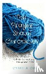 Coe, Cynthia - The Prayer Shawl Chronicles: Stories of Unlikely Connections & Unexpected Gifts