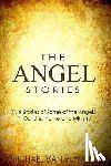 Van Vlymen, Michael - The Angel Stories: True Stories of Some of the Angels in our Life, Home and Ministry