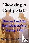 Kirkpatrick, Tina Marie - Choosing A Godly Mate: How to Find The Real Deal Before Saying 'I Do'