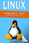 Harvey, Scott - Linux: Beginners guide for learning Linux & Shell scripting