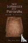 Johnson, Ken - Ancient Testaments of the Patriarchs: Autobiographies from the Dead Sea Scrolls
