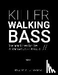 Kalbach, Jim - Killer Walking Bass: Melodic Lines for the Advanced Jazz Bassist