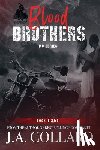 Collard, J. a. - Blood Brothers MC Box Set: Books 1, 2 &3