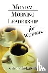 Sokolosky, Valerie - Monday Morning Leadership for Women