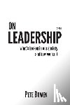 Bowen, Pete - On Leadership 2nd Ed: What's Broken in Our Society and How We Fix It