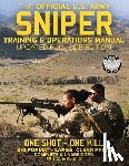 Media, Carlile - The Official US Army Sniper Training and Operations Manual: Full Size Edition: The Most Authoritative & Comprehensive Long-Range Combat Shooter's Book