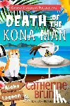 Bruns, Catherine - Death of the Kona Man: A Carrie Jorgenson Aloha Lagoon Mystery