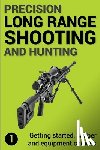 Gillespie-Brown, Jon - Precision Long Range Shooting And Hunting