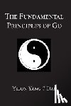 Yang, Yilun - Fundamental Principles of Go