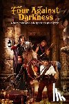 Sfiligoi, Andrea - Four Against Darkness: A solitaire dungeon-delving pen-and-paper game