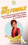 Humbert, Caitlin - The INTJ Female: How to Understand and Embrace Your Unique MBTI Personality as an INTJ Woman