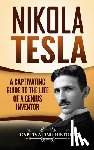 History, Captivating - Nikola Tesla: A Captivating Guide to the Life of a Genius Inventor