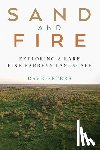 Peters, Dave - Sand and Fire: Exploring a Rare Pine Barrens Landscape