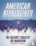Poling, Jerome P. - American Birkebeiner: The Nation's Greatest Ski Marathon