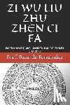 Fernández, Prof Ricardo - Zi Wu Liu Zhu Zhen CI Fa: Método de Acupuntura de Zi Wu Liu Zhu