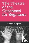Appel, Valeria - The Theatre of the Oppressed for beginners