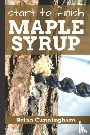 Cunningham, Brian - Start to Finish Maple Syrup