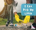Schuh, Mari - I Can Pick Up Litter