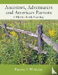 Whitaker, Pamela P - Ancestors, Adventurers and American Patriots