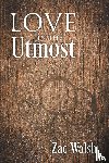 Walsh, Zac - Love in the Utmost