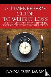 Dube, MS Donna - A Timekeeper's Guide To Weight Loss