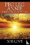Love, Bob - Peg Leg Annie