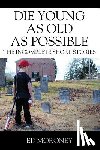 Moroney, Ed - Die Young as Old as Possible