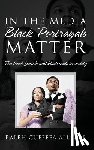 Allsopp, Ralph Cuffeea - In the Media Black Portrayals Matter