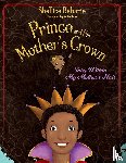 Beharie, Shellice - Prince and His Mother's Crown