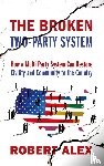 Alex, Robert - The Broken Two-Party System