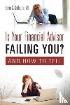 Gallagher, Aif Kevin S - Is Your Financial Advisor Failing You? And How to Tell