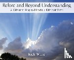 White, Rick - Before and Beyond Understanding