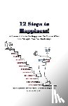 Wood, Ernie - 12 Steps to Happiness: A Personal Guide to Happiness No Matter What Life Struggle You Are Enduring!