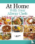 Schaefer, Joel, Schaefer, Mary - At Home With Your Allergy Chefs