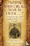 Vavrina, Charles S - When This Cruel War Is Over . . . The Civil War Letters and Diary of William J. McCollum, Company F, 123rd New York Volunteer Infantry