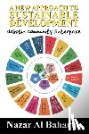 Baharna, Nazar Al - A New Approach to Sustainable Development