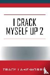 Lane-Worrix, Tracy - I Crack Myself Up 2