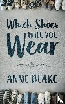 Blake, Anne - Which Shoes Will You Wear