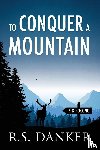 Danker, R S - To Conquer a Mountain
