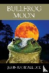 Dye, John Randall - Bullfrog Moon