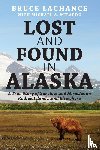 LaChance, Bruce - Lost and Found In Alaska