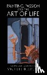 Bledsoe, Michele - Painting, Passion and the Art of Life