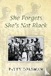 Coleman, Patty - She Forgets She's Not Black