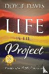 Davis, Doyle - Life Is The Project