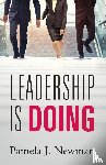 Newman, Pamela J - Leadership is Doing
