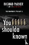Parker, Rashad - You Shoulda Known