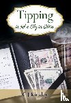 Kinsley, C J - Tipping is Not a City in China