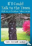 Smedley, Carol Weygandt - If I Could Talk to the Trees
