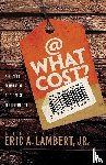 Lambert, Bishop Eric a - At What Cost? A Gripping Examination of the Price for Redemption